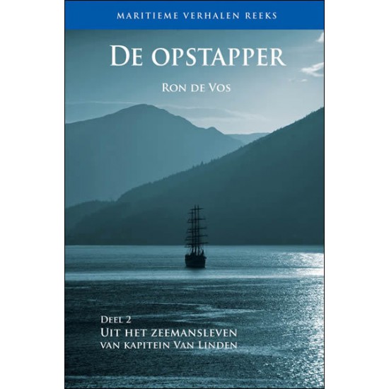 De Opstapper - Uit het zeemansleven van kapitein van Linden.
