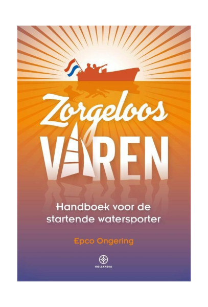 Zorgeloos varen het handboek voor de startende watersporter